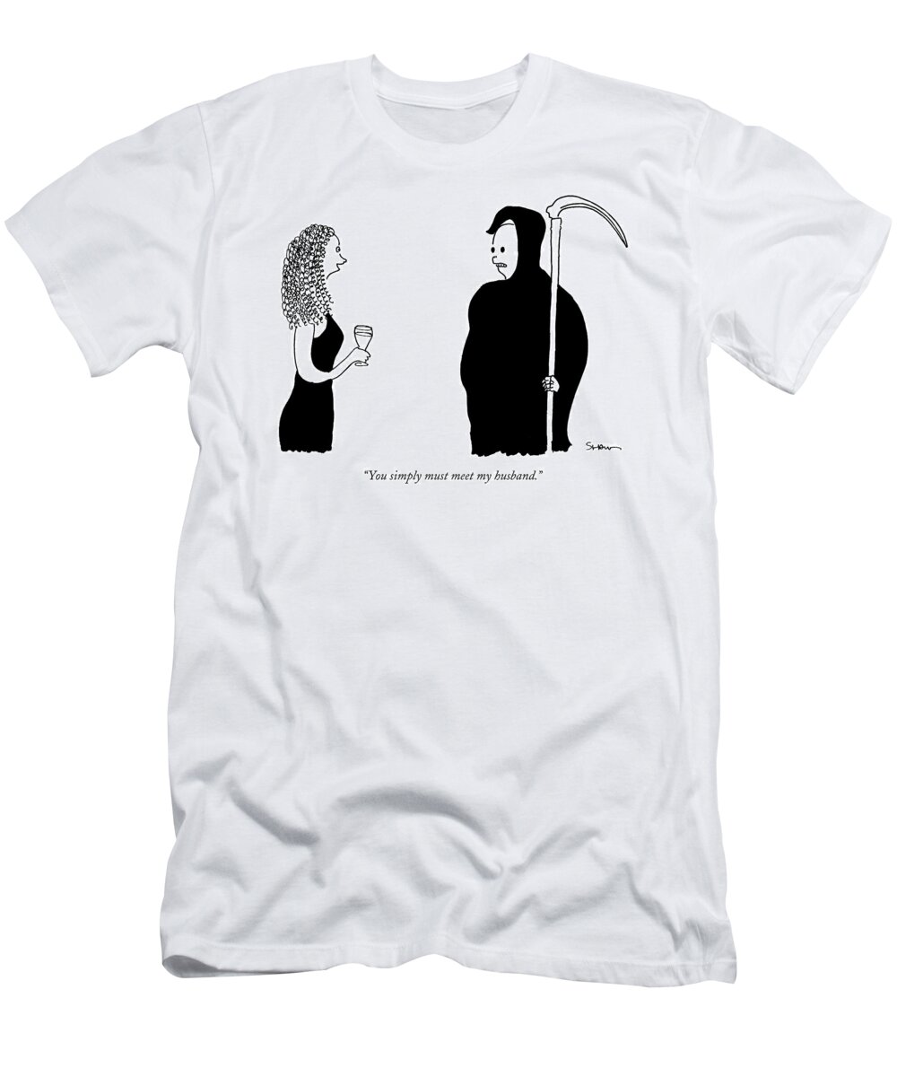 Death T-Shirt featuring the drawing You Simply Must Meet My Husband by Michael Shaw