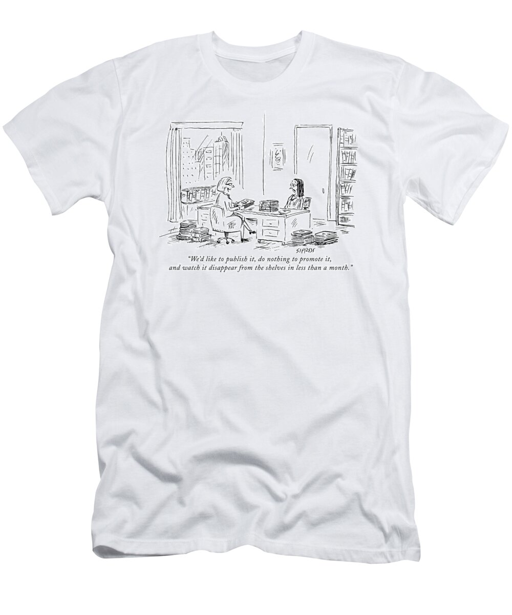 Books T-Shirt featuring the drawing We'd Like To Publish by David Sipress