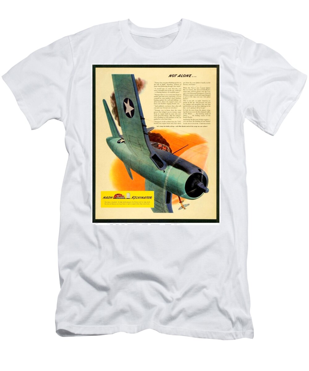 Wwii T-Shirt featuring the digital art 1943 - Nash Kelvinator Advertisement - Corsair - United States Navy - Color by John Madison