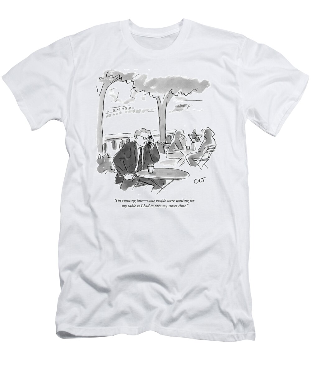 Wait T-Shirt featuring the drawing I'm Running Late - Some People Were Waiting by Carolita Johnson