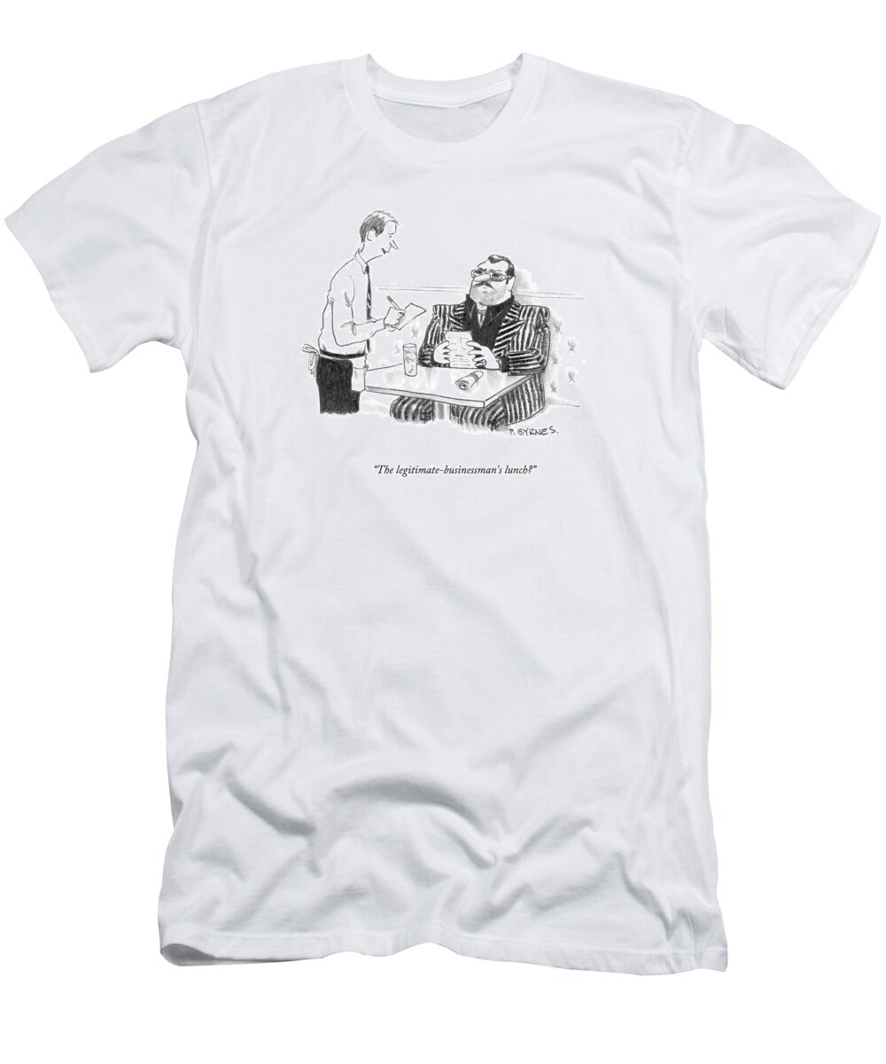 Restaurants T-Shirt featuring the drawing The Legitimate-businessman's Lunch? by Pat Byrnes