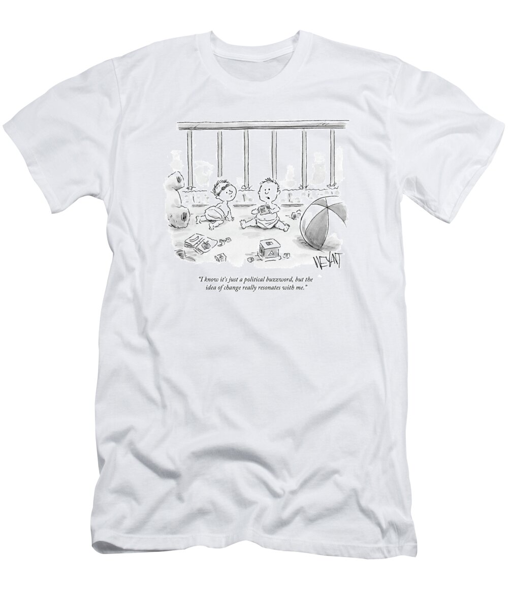 Babies T-Shirt featuring the drawing I Know It's Just A Political Buzzword by Christopher Weyant