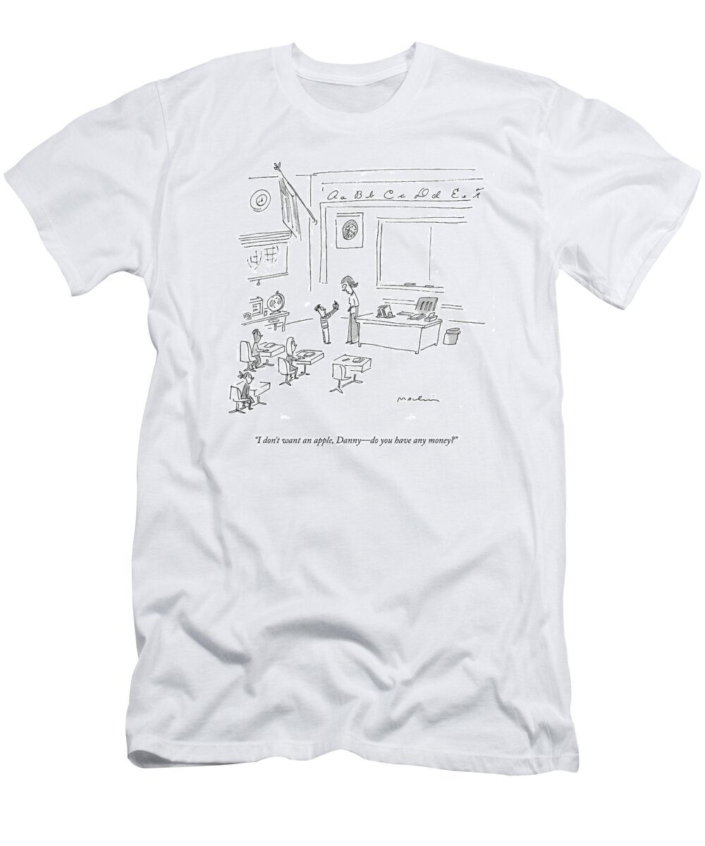 Teacher T-Shirt featuring the drawing I Don't Want An Apple by Michael Maslin