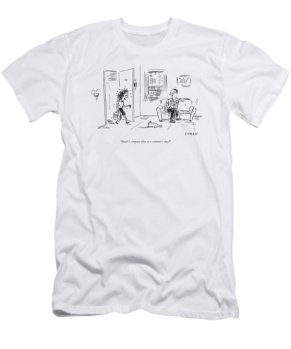 Relationships T-Shirt featuring the drawing Shall I Compare Thee To A Summer's Day? by David Sipress