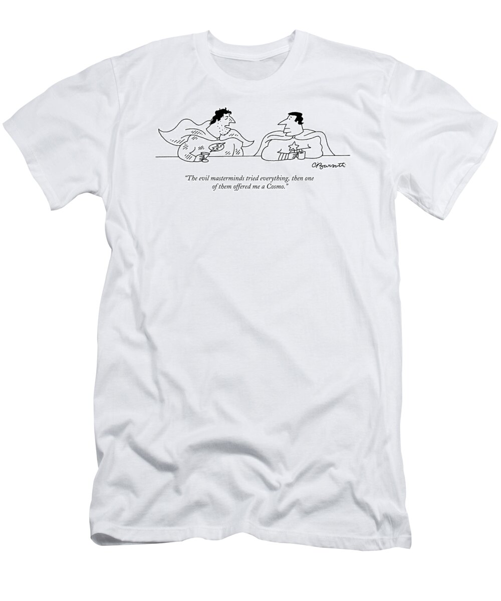 Heroes T-Shirt featuring the drawing The Evil Masterminds Tried Everything by Charles Barsotti