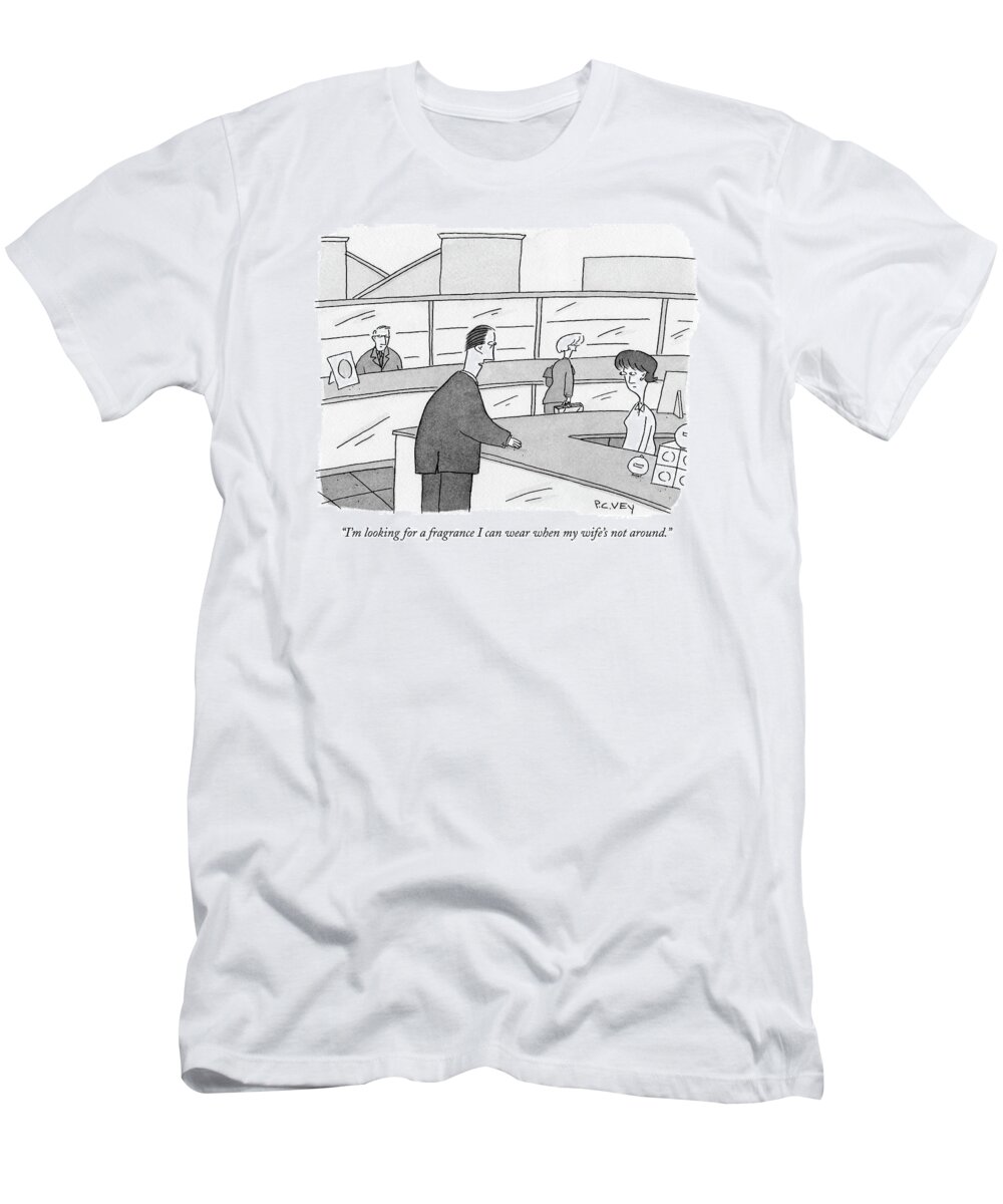 Shopping Consumerism Relationships Marriage Affair

(male Shopper To Department Store Clerk.) 121519  Pve Peter C. Vey Peter Vey Pc Peter C. Vey P.c. T-Shirt featuring the drawing I'm Looking For A Fragrance I Can Wear When by Peter C. Vey