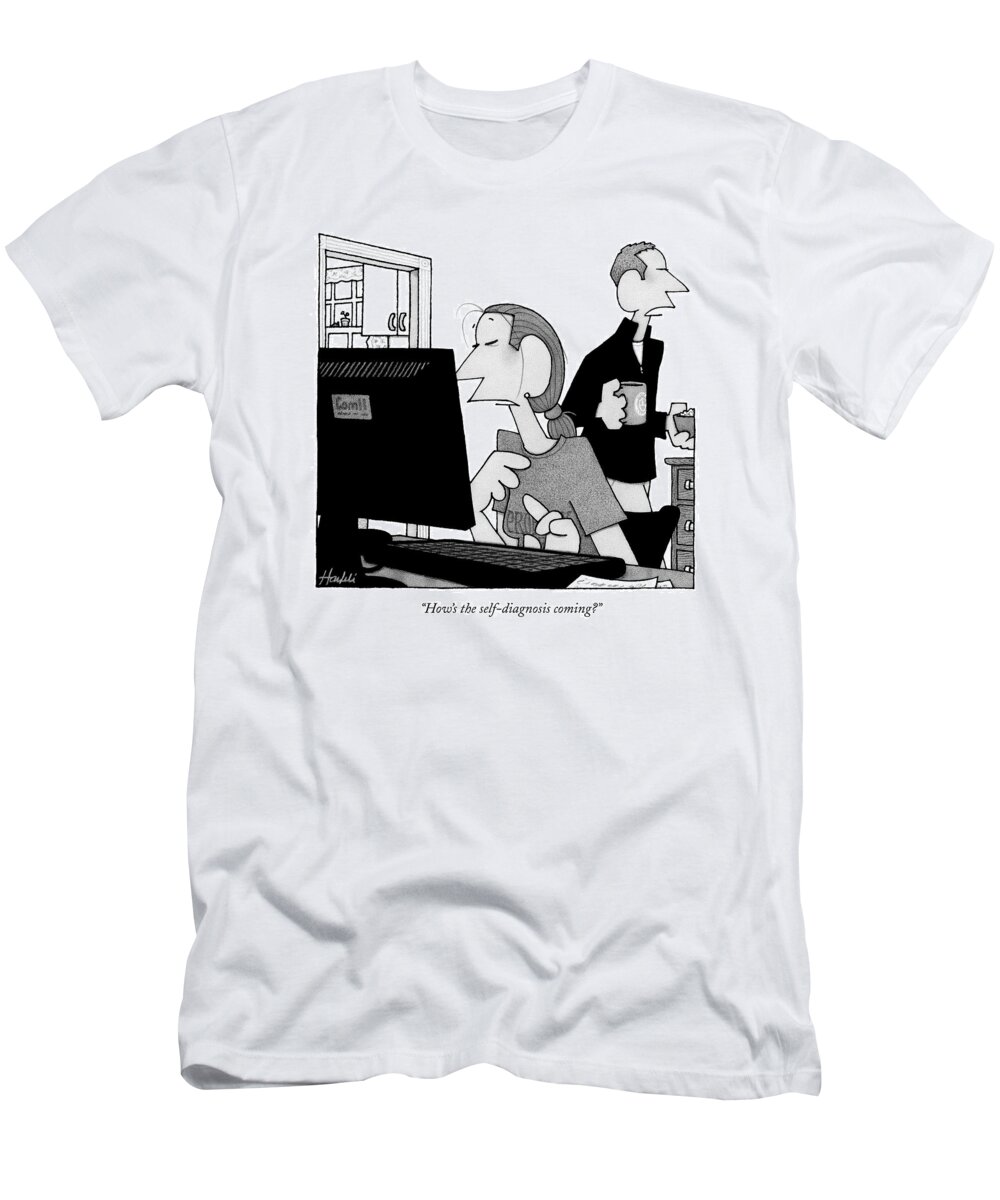 Technology T-Shirt featuring the drawing How's The Self-diagnosis Coming? by William Haefeli