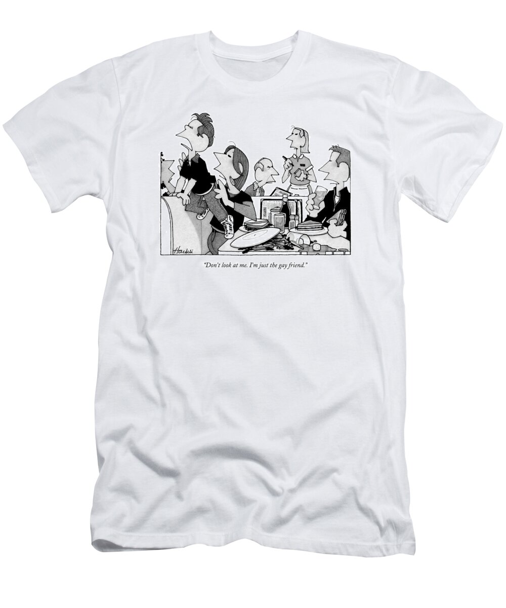 Relationships Children Parents 

(mother Trying To Restrain Child At A Restaurant While Others Glare At Her Male Friend.) 121726 Wha William Haefeli T-Shirt featuring the drawing Don't Look At Me. I'm Just The Gay Friend by William Haefeli