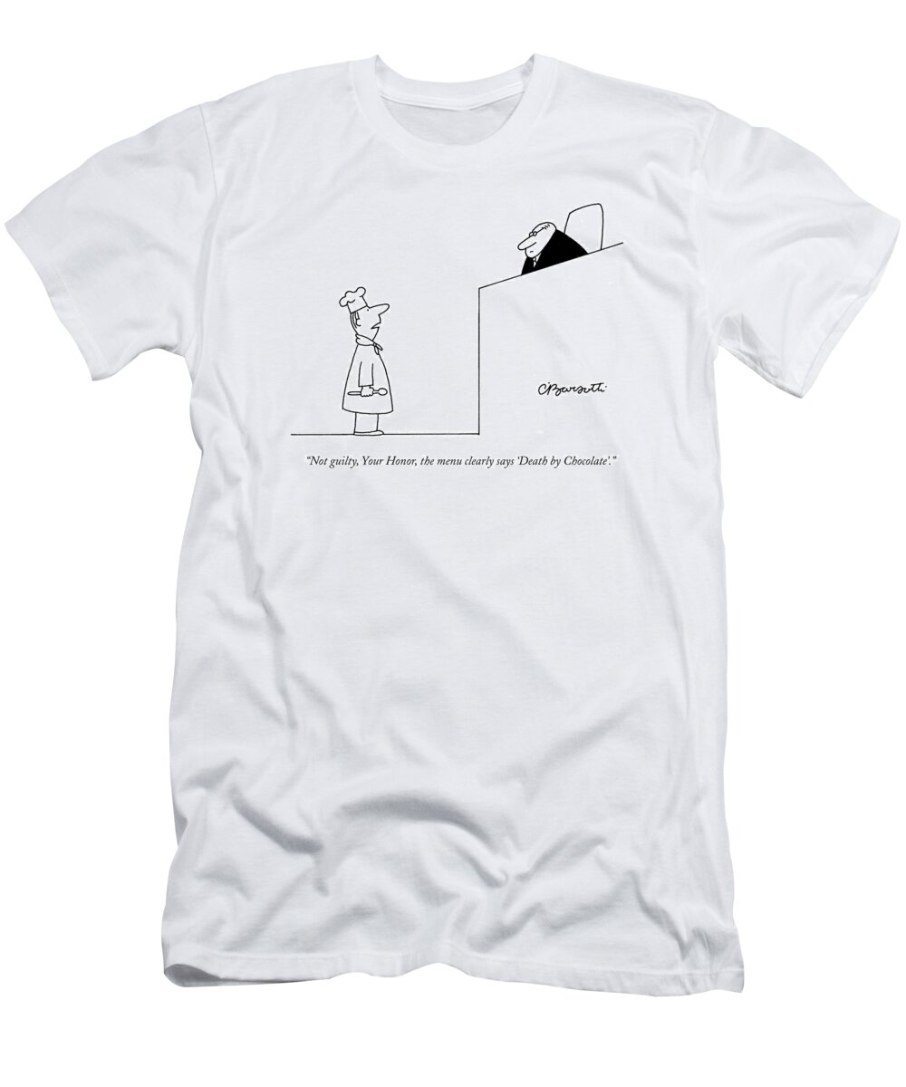 Judges T-Shirt featuring the drawing Not Guilty, Your Honor, The Menu Clearly Says by Charles Barsotti