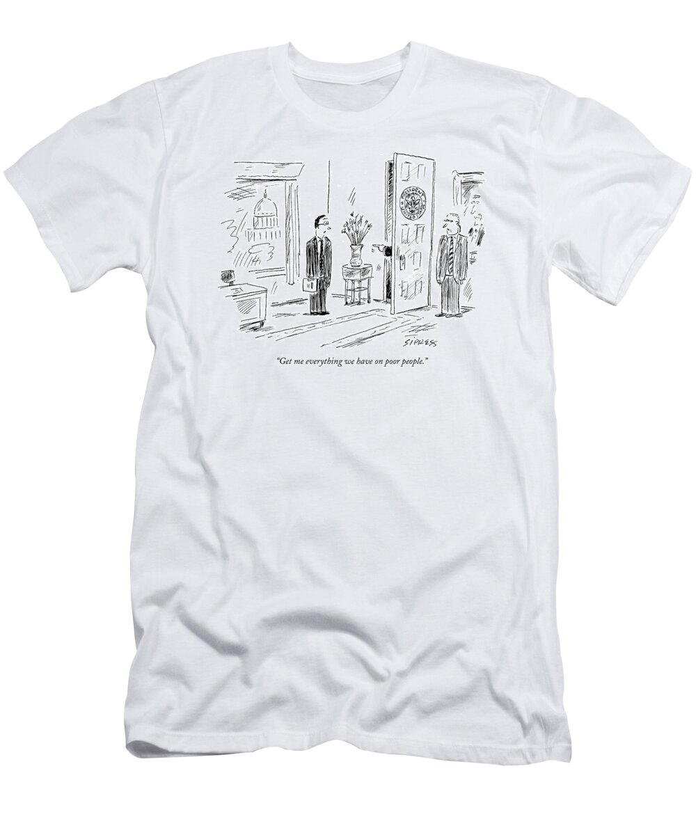Incompetents Problems Nature Katrina Rich Poor Government Fema

(president Talking Advisors About Hurricane Victims.) 121394 Dsi David Sipress T-Shirt featuring the drawing Get Me Everything We Have On Poor People by David Sipress