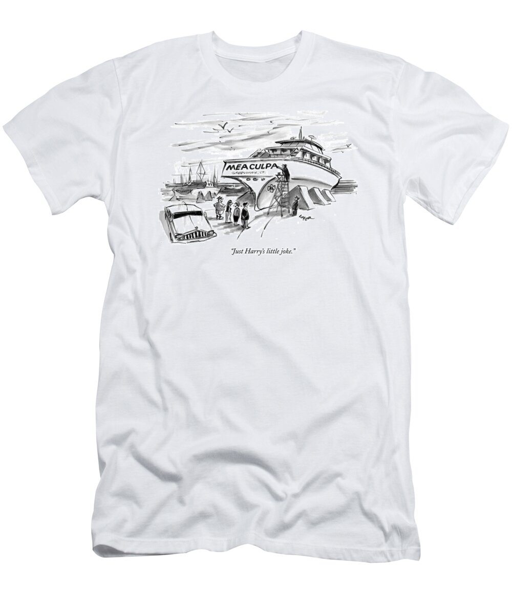 Ships And Boats T-Shirt featuring the drawing Just Harry's Little Joke by Lee Lorenz