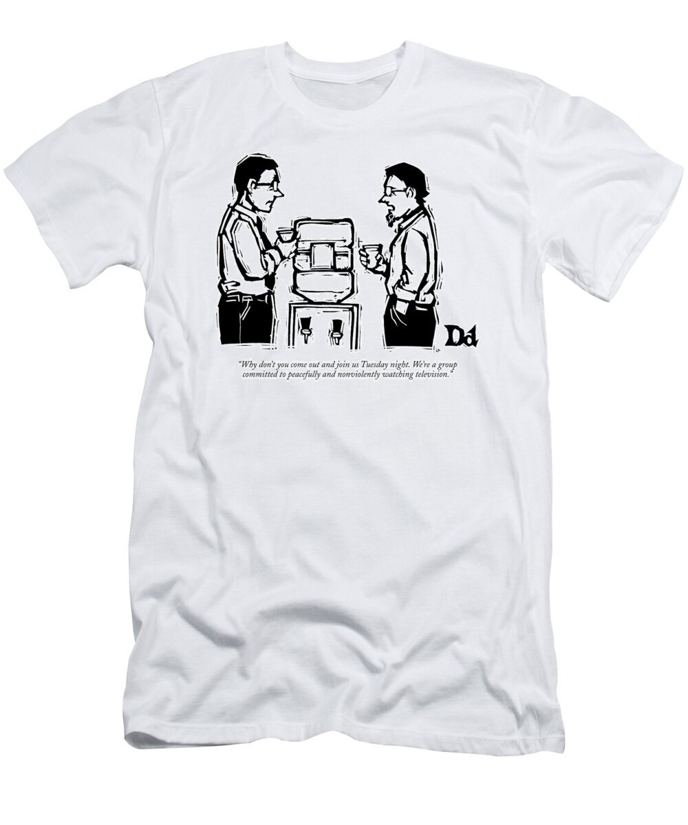 Word Play Media Entertainment

(one Office Worker Talking To Another.) 120814 Ddr Drew Dernavich T-Shirt featuring the drawing Why Don't You Come Out And Join Us Tuesday Night by Drew Dernavich