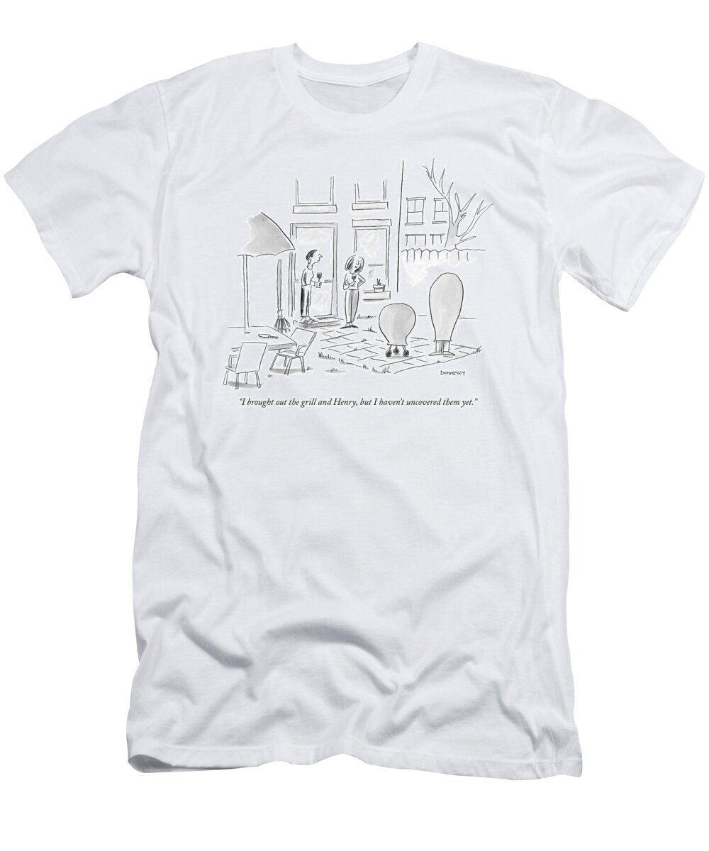 Chores Word Play Relationships Dining

(two Women Standing In Backyard Looking At A Covered Grill And A Covered Person.) 120942 Ldo Liza Donnelly T-Shirt featuring the drawing I Brought Out The Grill And Henry by Liza Donnelly