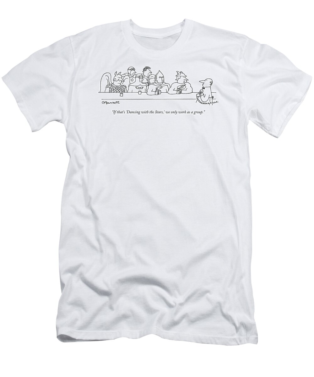 Television Fictional Characters Entertainment Dance Reality Show Compete Competition Relationship Cartoons

(a Bunch Of Superheroes Responding To A Phone Call At A Bar.) 121815 Cba Charles Barsotti T-Shirt featuring the drawing If That's 'dancing With The Stars by Charles Barsotti
