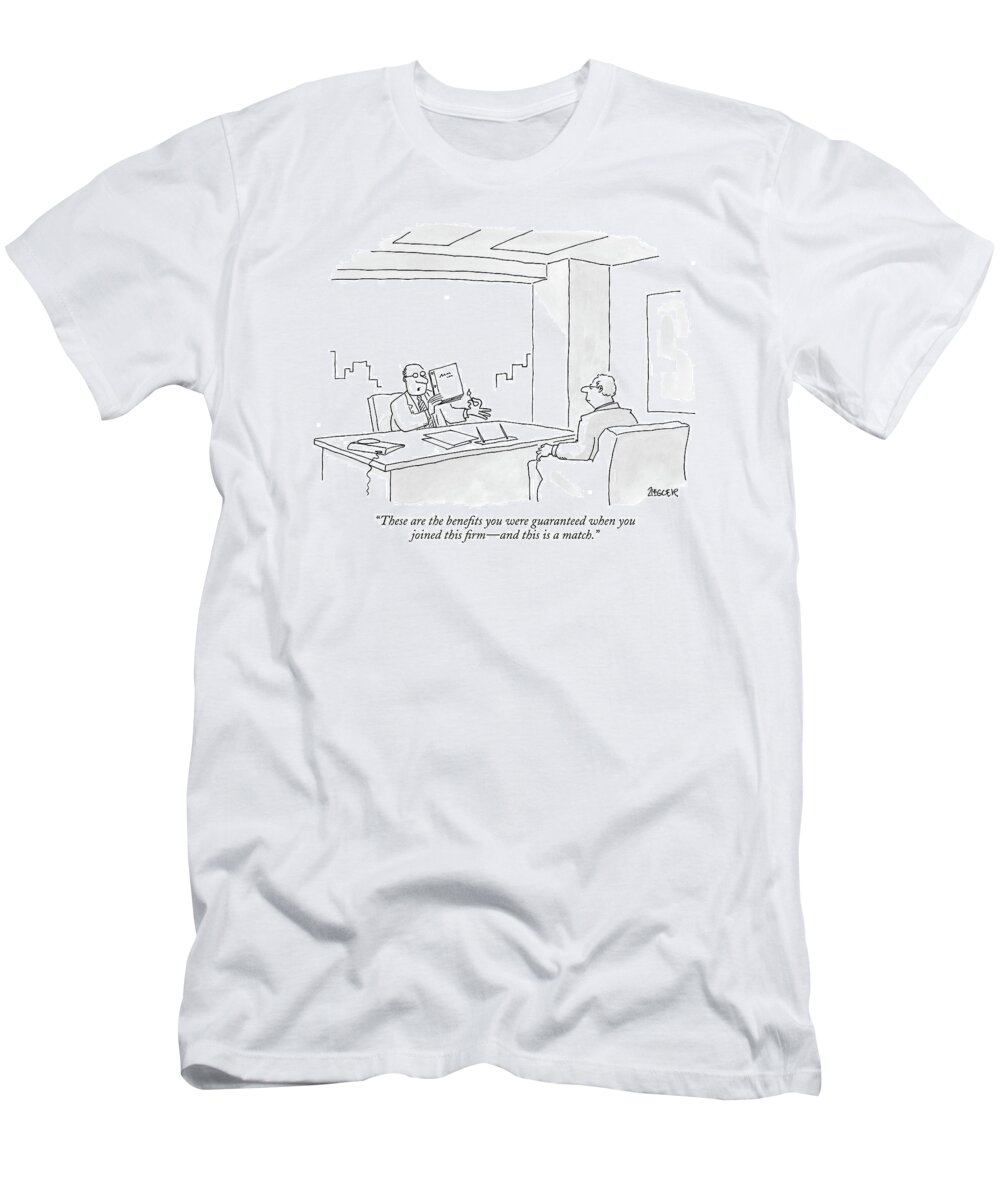 Unemployment Word Play Business Management

(executive Talking To An Employee That He Is About To Fire.) 121317 Jzi Jack Ziegler T-Shirt featuring the drawing These Are The Benefits You Were Guaranteed When by Jack Ziegler