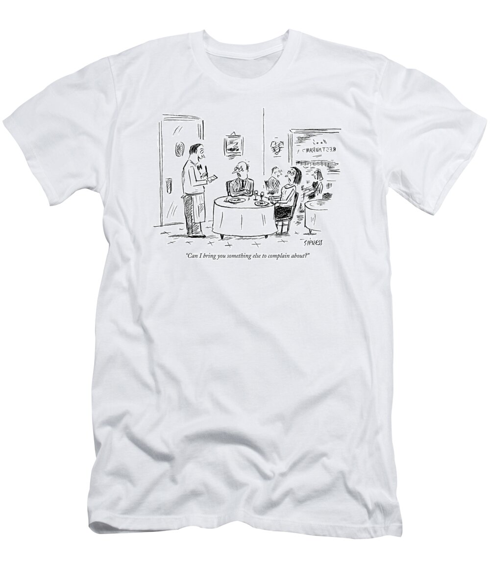 Service Word Play Restaurants Anger

(waiter Talking To Angry Couple At A Table.) 121754 Dsi David Sipress T-Shirt featuring the drawing Can I Bring You Something Else To Complain About? by David Sipress