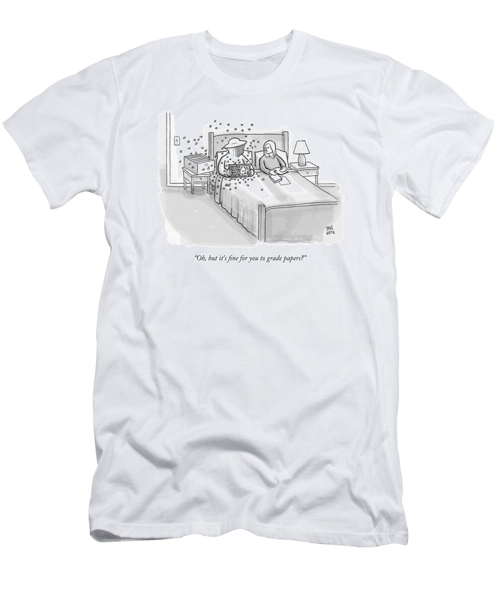 Bedroom Scenes T-Shirt featuring the drawing A Beekeeper Surrounded By Bees Is Sitting In Bed by Paul Noth