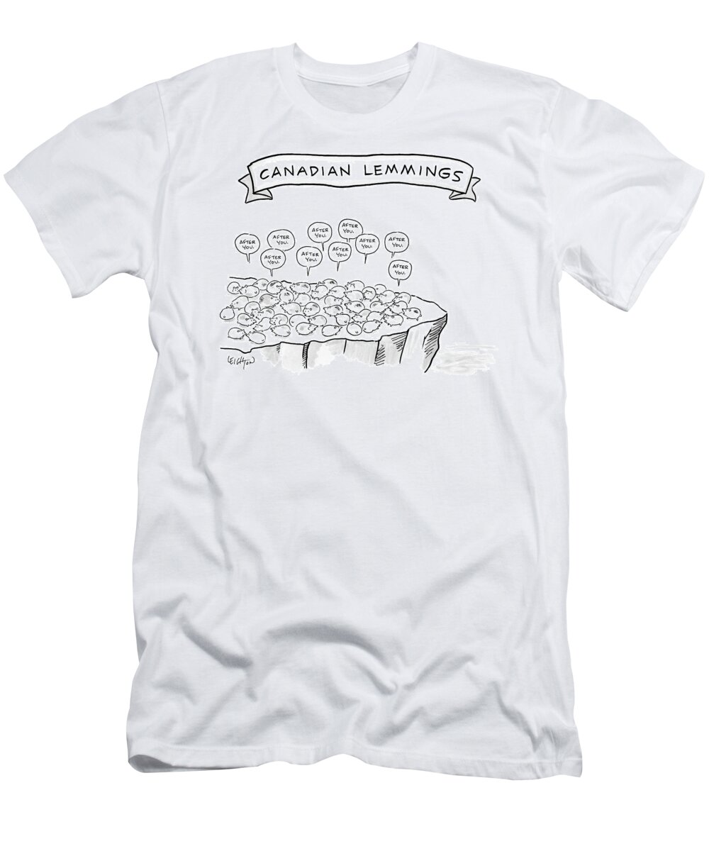 smække unlock klassisk A Bunch Of Lemmings On A Cliff Saying After You T-Shirt for Sale by Robert  Leighton