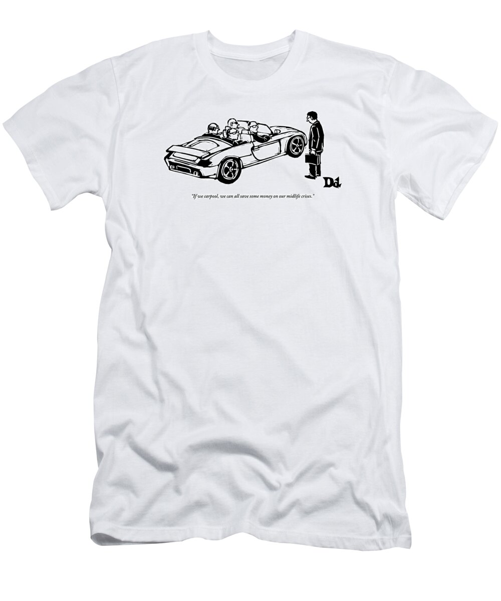 Commute T-Shirt featuring the drawing A Businessman In A Carpool With Three Others by Drew Dernavich