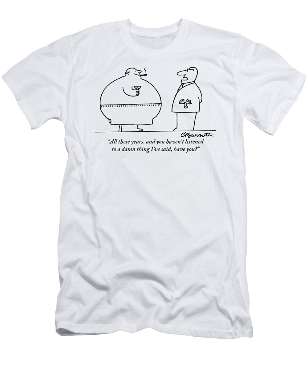 Fat People T-Shirt featuring the drawing A Doctor Addresses A Fat Man Who Is Smoking by Charles Barsotti
