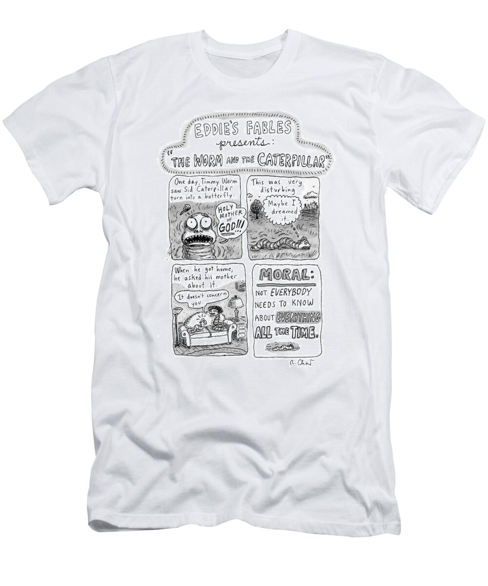 Caterpillars T-Shirt featuring the drawing A Four-panel Cartoon Detailing The Trauma by Roz Chast