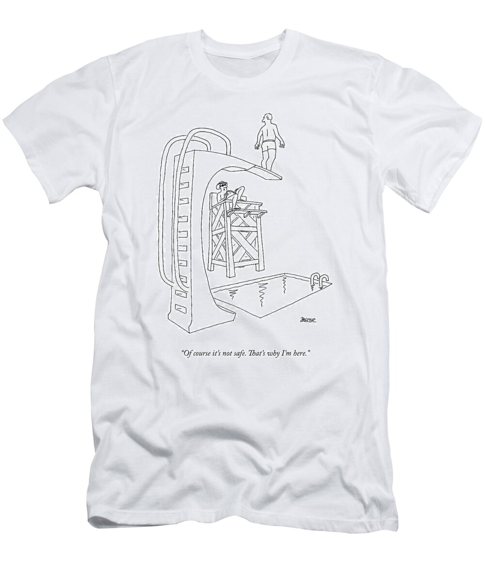 Lifeguard T-Shirt featuring the drawing A Lifeguard At A Pool Says To A Man On A High by Jack Ziegler