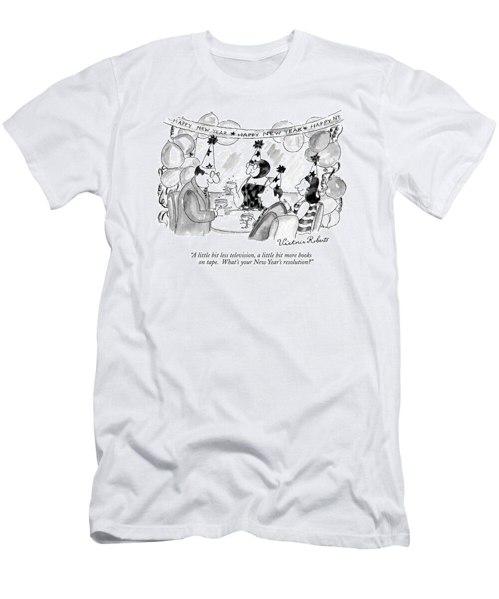New Year's Eve T-Shirt featuring the drawing A Little Bit Less Television by Victoria Roberts