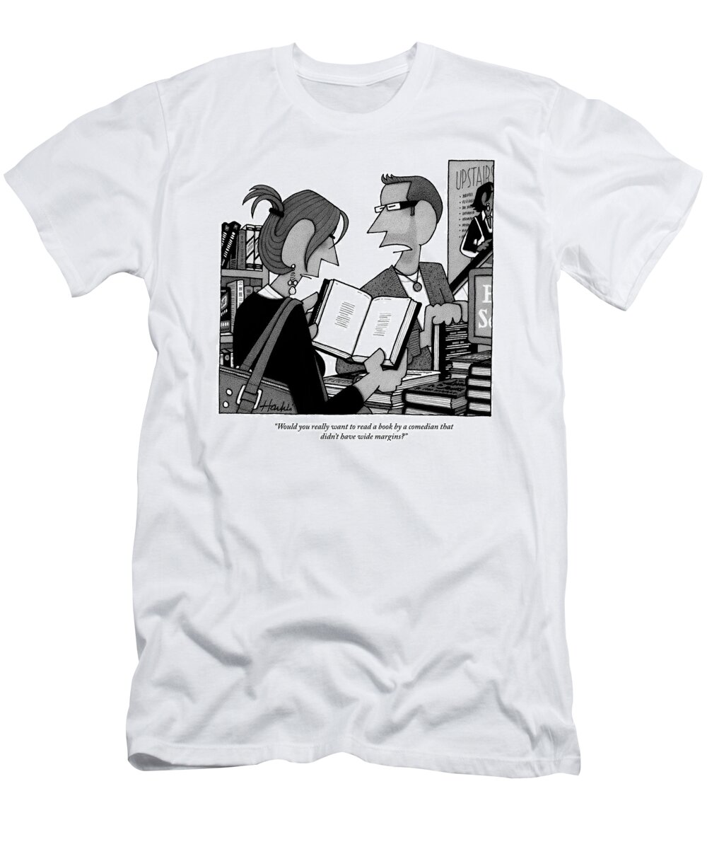 Books T-Shirt featuring the drawing A Man And A Woman Are In A Bookstore by William Haefeli