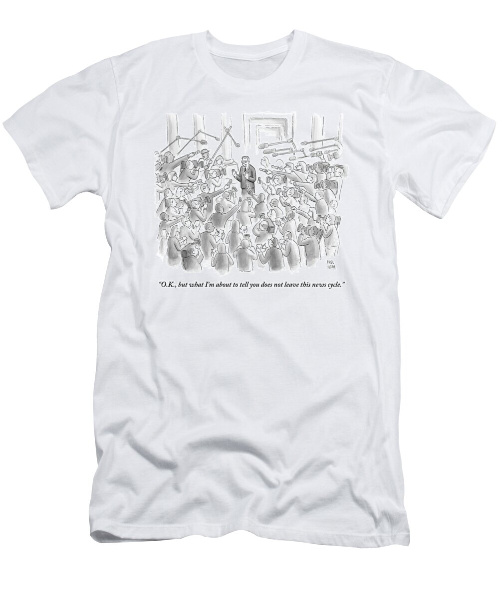 News T-Shirt featuring the drawing A Man Answers Questions At A Press Conference by Paul Noth