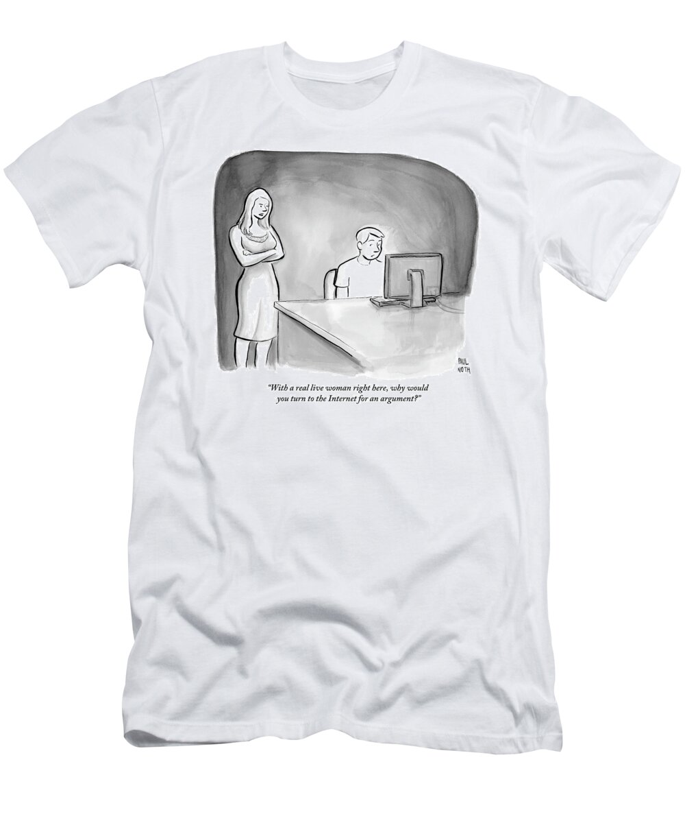 Argument T-Shirt featuring the drawing A Man Is Sitting At A Desk Looking At A Computer by Paul Noth