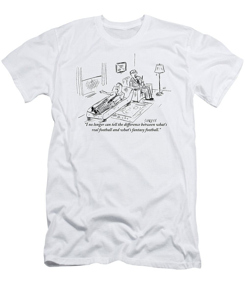 Psychiatrists T-Shirt featuring the drawing A Man Lying On A Couch Complains by David Sipress