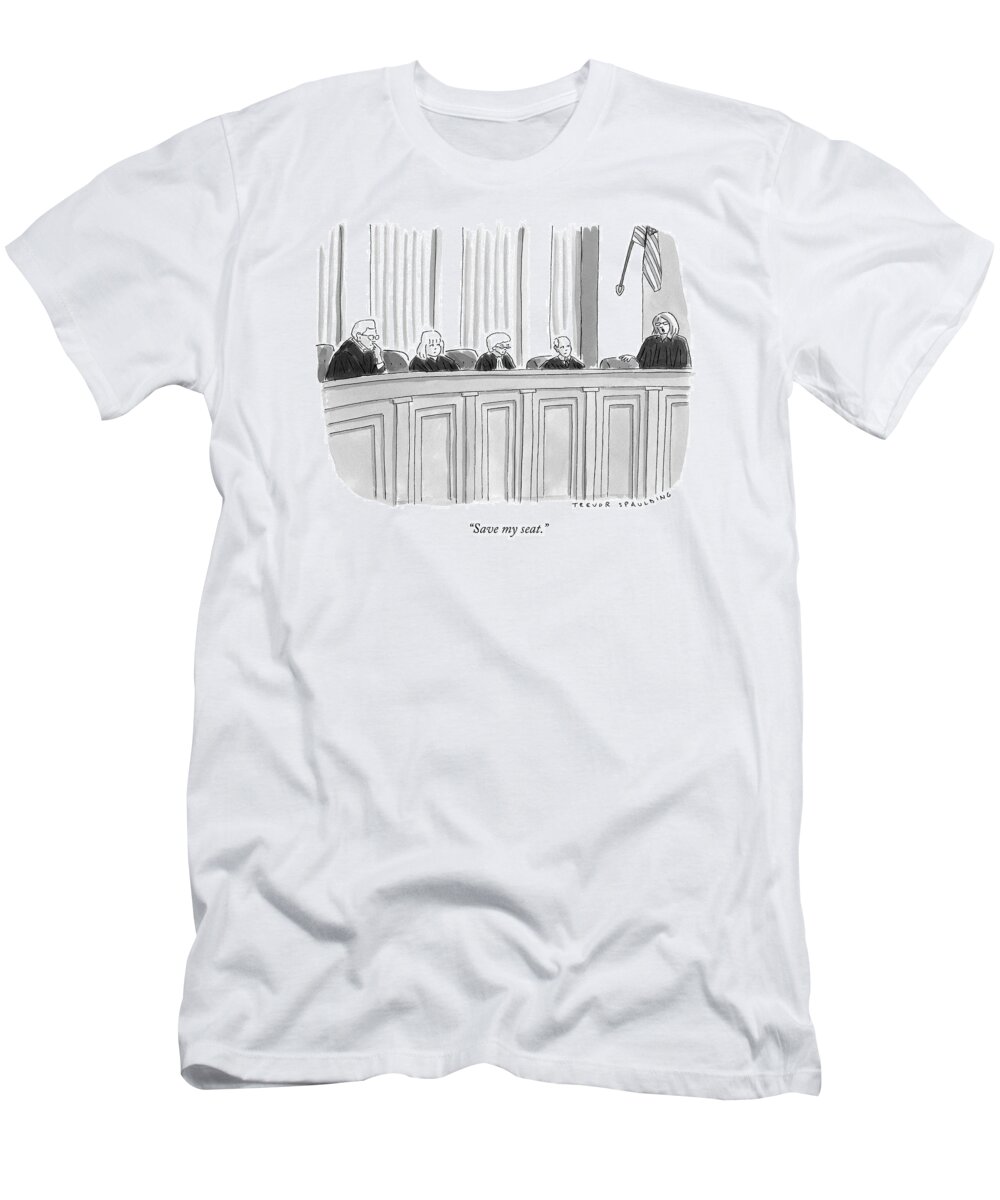 Supreme Court Justices T-Shirt featuring the drawing A Supreme Court Judge Gets by Trevor Spaulding