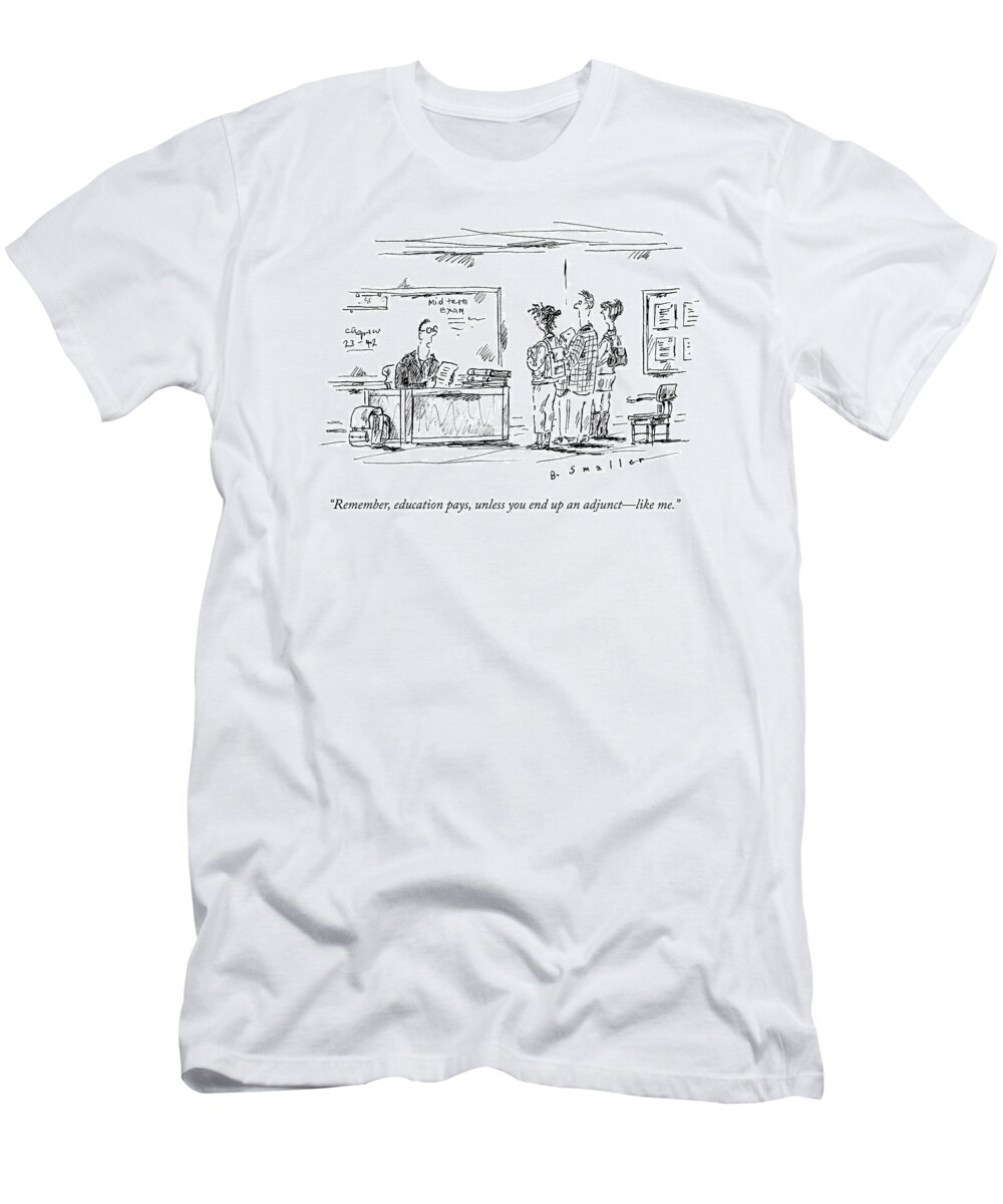 Education Pays T-Shirt featuring the drawing A Teacher Speaks To Three Students by Barbara Smaller