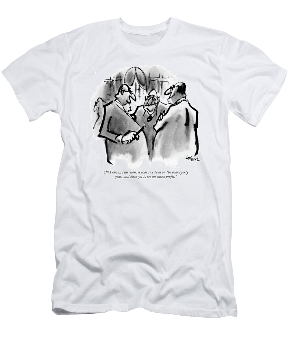Business Men T-Shirt featuring the drawing All I Know, Harrison, Is That I've by Lee Lorenz
