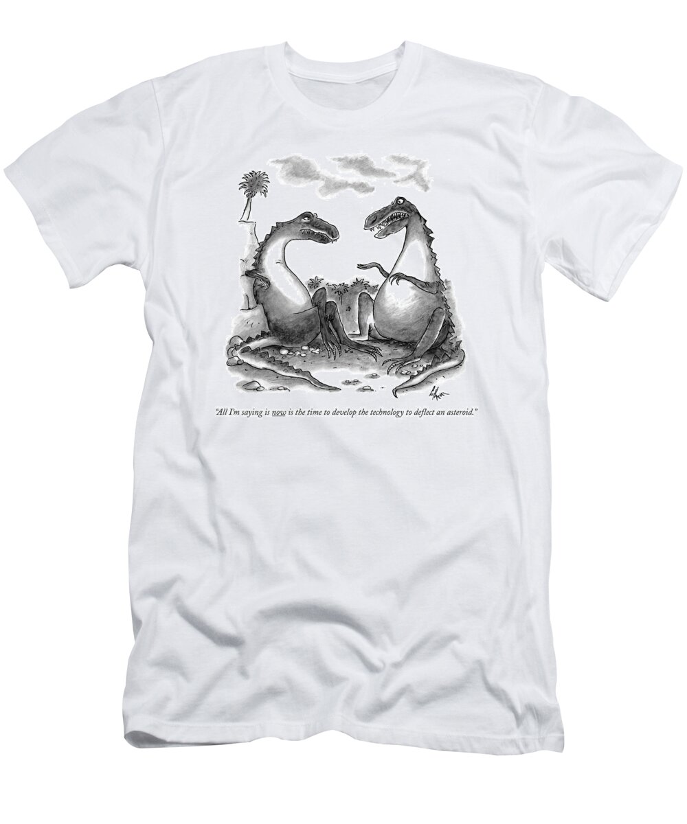 Dinosaurs T-Shirt featuring the drawing All I'm Saying Is Now Is The Time To Develop
 by Frank Cotham