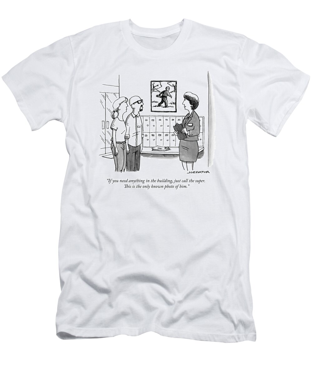 If You Need Anything In The Building T-Shirt featuring the drawing An Apartment Rental Broker Shows A Couple by Joe Dator