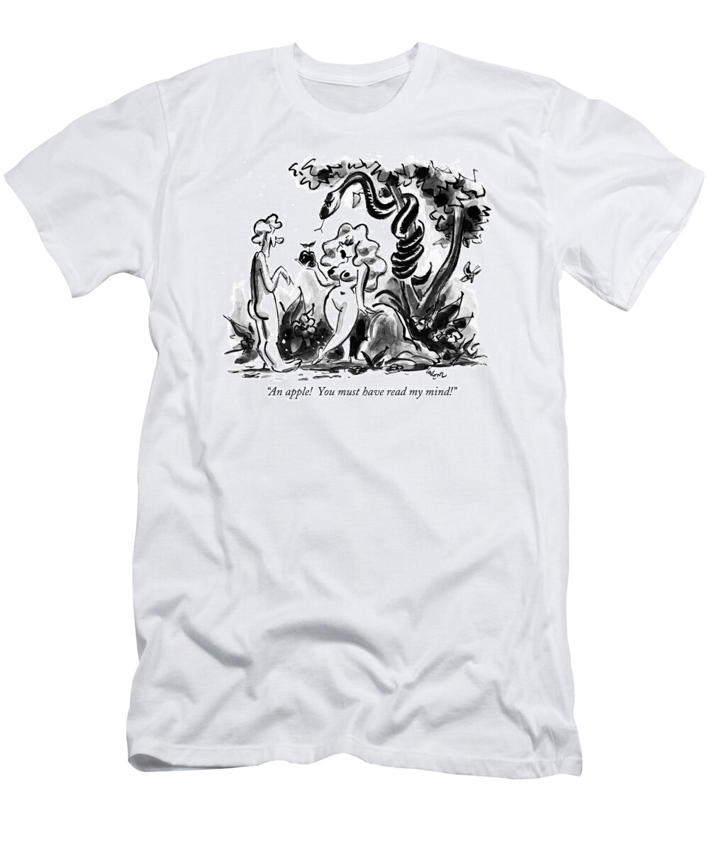 
(adam Says To Eve In The Garden Of Eden As The Serpent Waits In The Tree Overhead)
Religion T-Shirt featuring the drawing An Apple! You Must Have Read My Mind! by Lee Lorenz