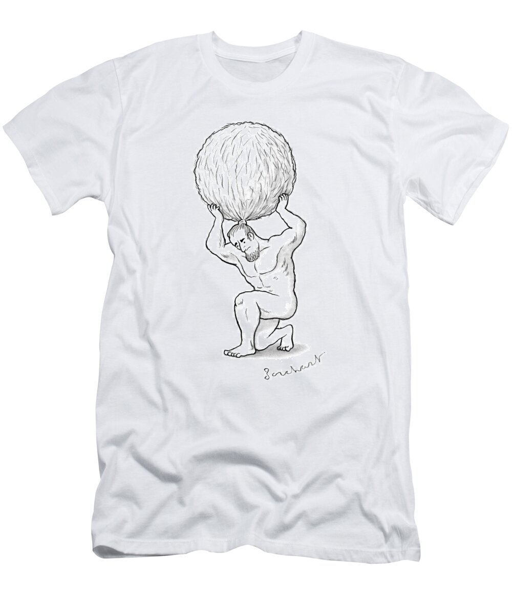 Atlas T-Shirt featuring the drawing Atlas Holds Up His Hair In A Huge Balled Up Bun by David Borchart