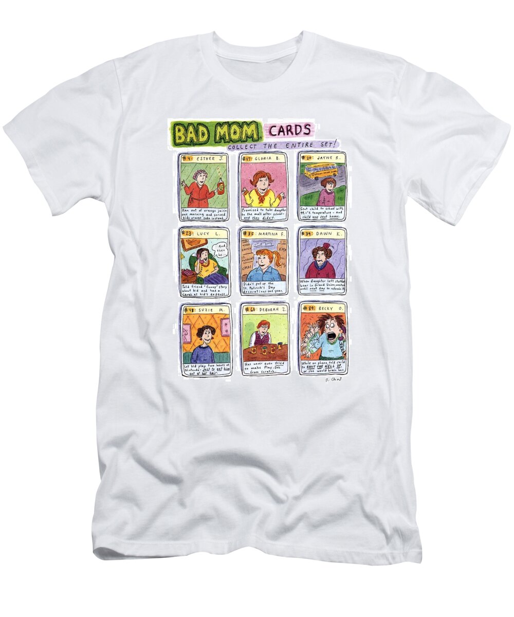Title: Bad Mom Cards T-Shirt featuring the drawing Bad Mom Cards Collect The Whole Set by Roz Chast