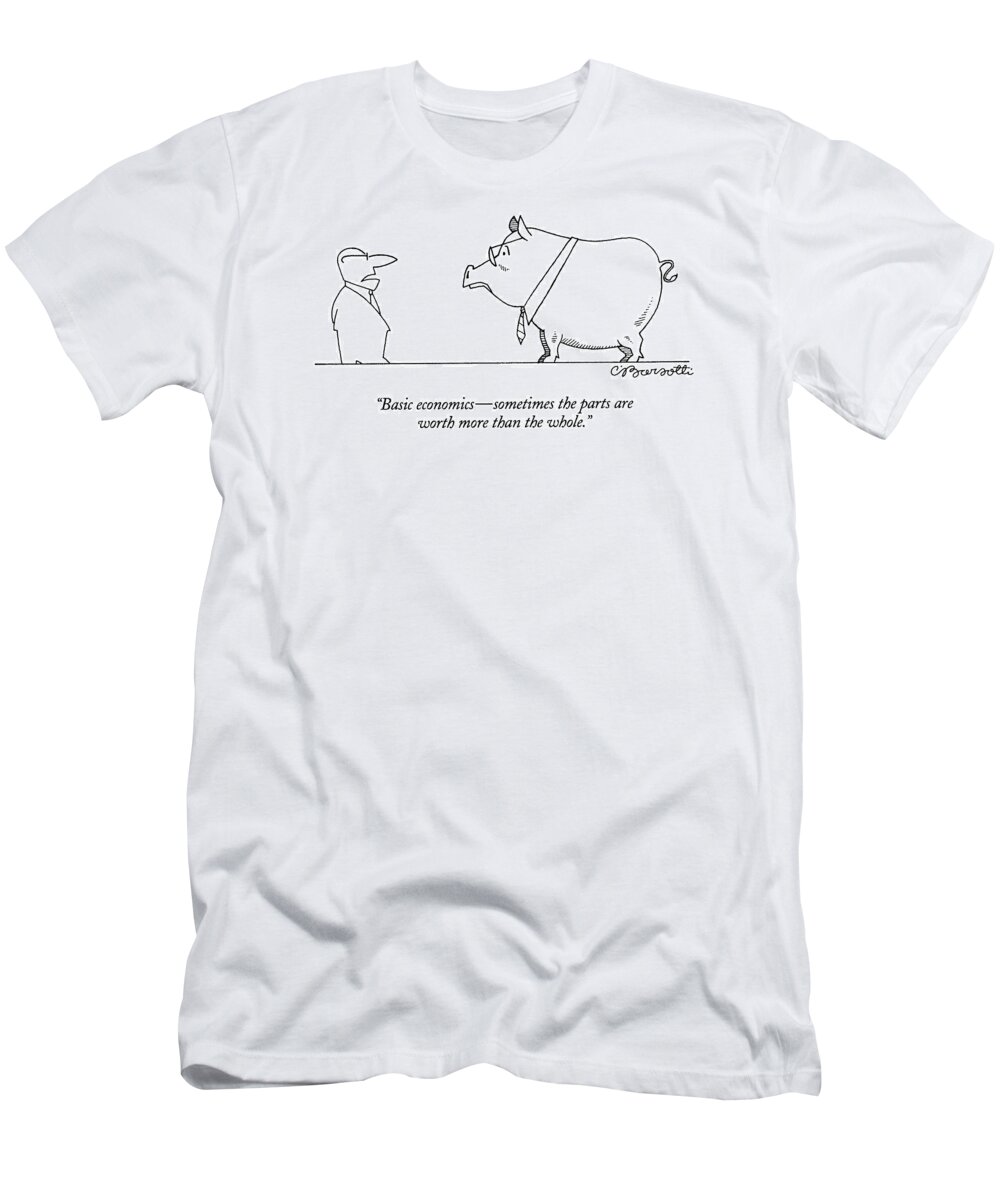 
(businessman Says To A Pig Wearing Glasses And A Necktie)
Business T-Shirt featuring the photograph Basic Economics - Sometimes The Parts Are Worth by Charles Barsotti