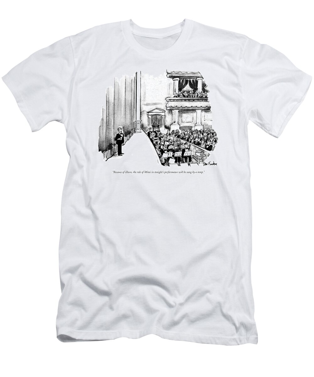 
(man Talking To Audience At Opera)
Music T-Shirt featuring the drawing Because Of Illness by Dana Fradon
