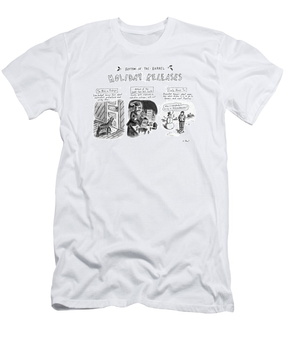 
Title: Bottom-of-the-barrel Holiday Releases. Shows Scenes T-Shirt featuring the drawing Bottom Of The Barrel Holiday Releases by Roz Chast