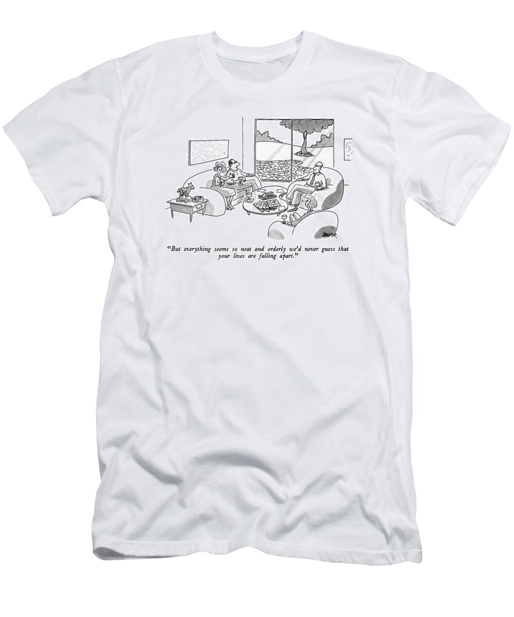 

 One Couple To Another In A Well-turned Living Room. 
Modern Life T-Shirt featuring the drawing But Everything Seems So Neat And Orderly We'd by Jack Ziegler