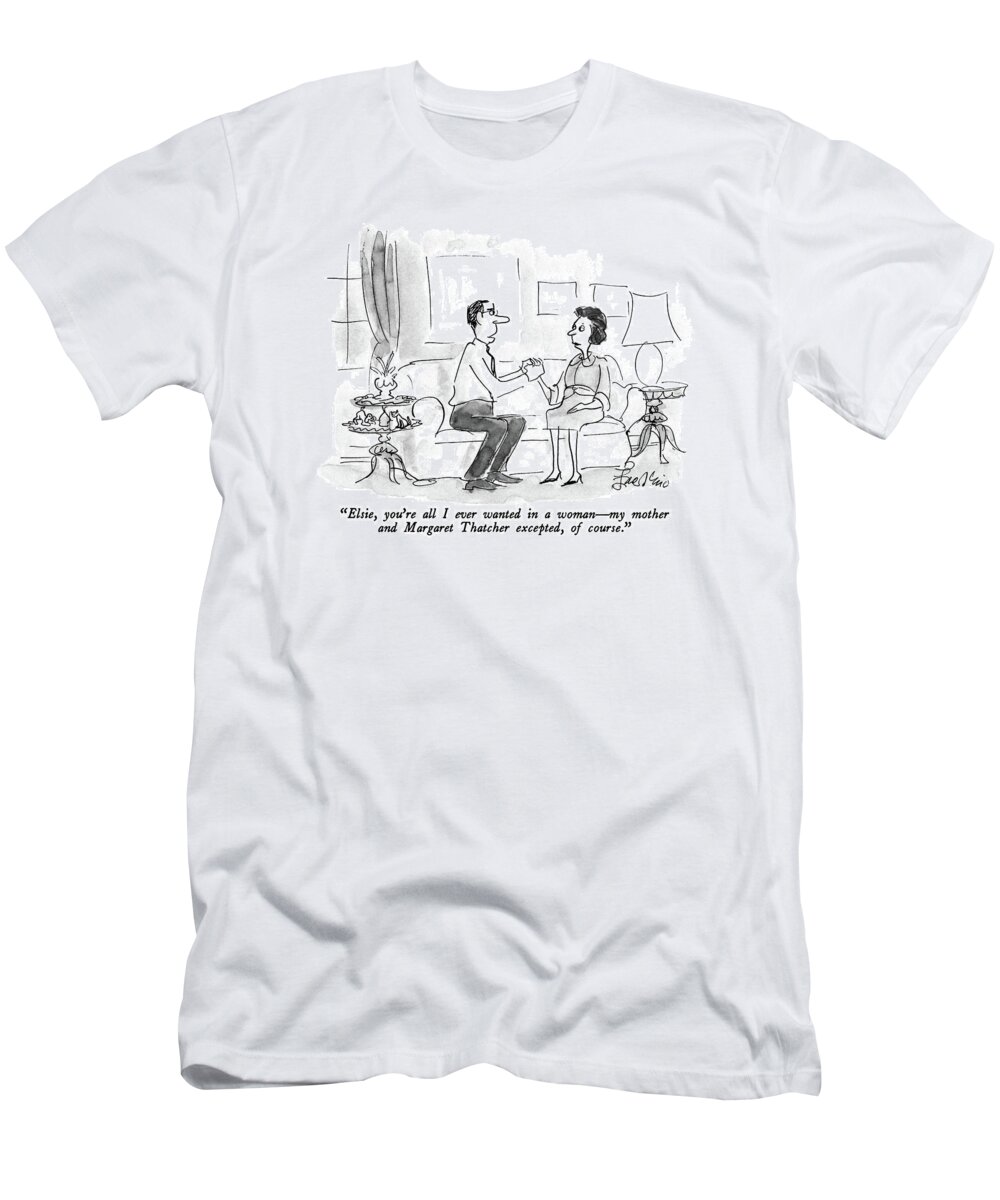 

 Man Proposing To Woman T-Shirt featuring the drawing Elsie, You're All I Ever Wanted In A Woman - by Edward Frascino