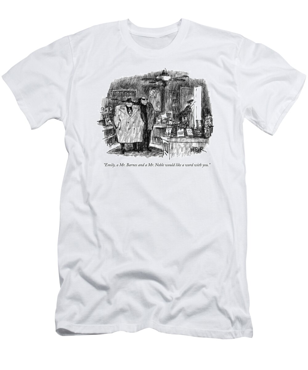 Crime T-Shirt featuring the drawing Emily, A Mr. Barnes And A Mr. Noble Would Like by Robert Weber