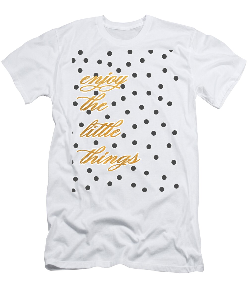 Enjoy T-Shirt featuring the digital art Enjoy The Little Things by South Social Graphics