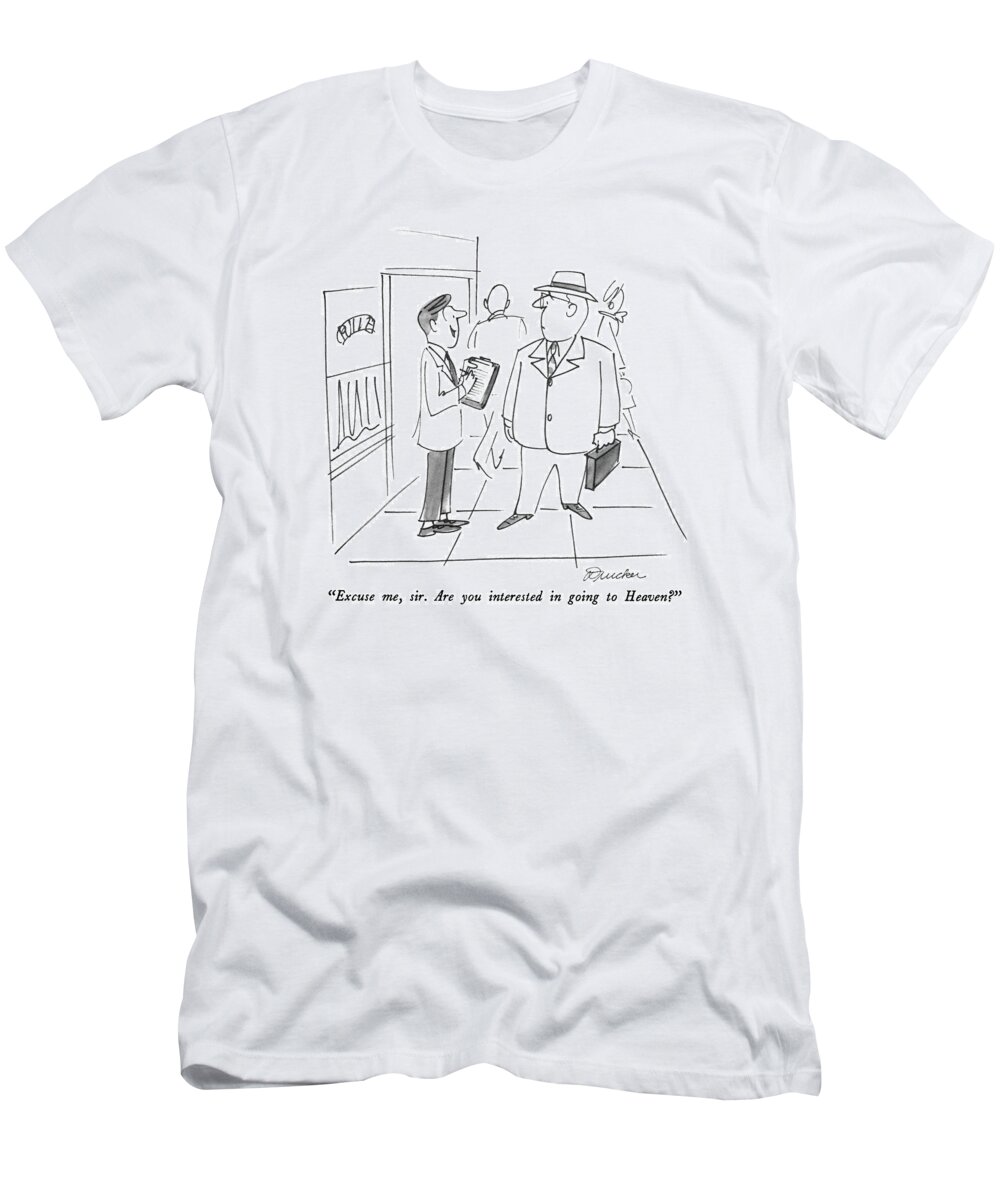 
Heaven T-Shirt featuring the drawing Excuse Me, Sir. Are You Interested In Going by Boris Drucker