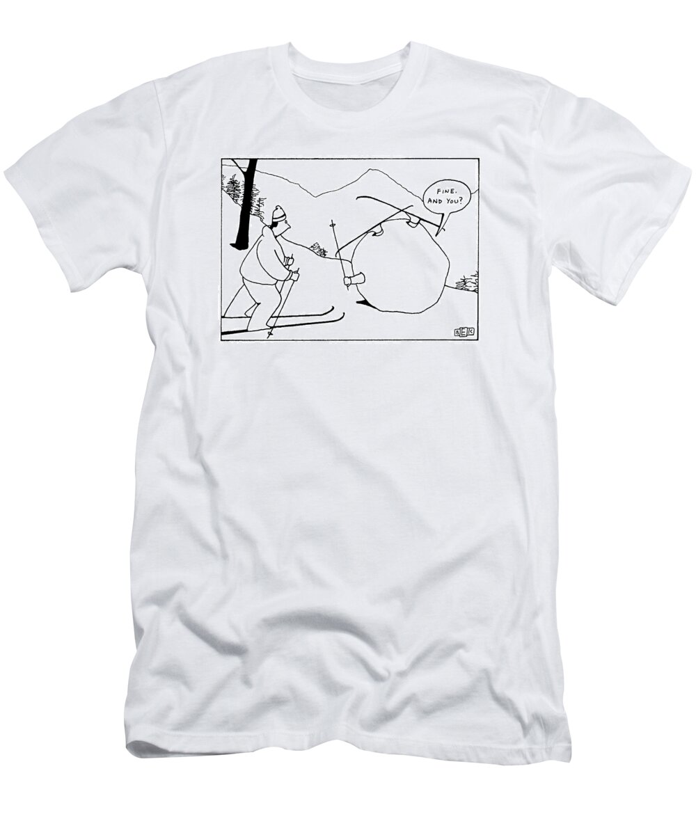 Leisure T-Shirt featuring the drawing 'fine. And You?' by Bruce Eric Kaplan
