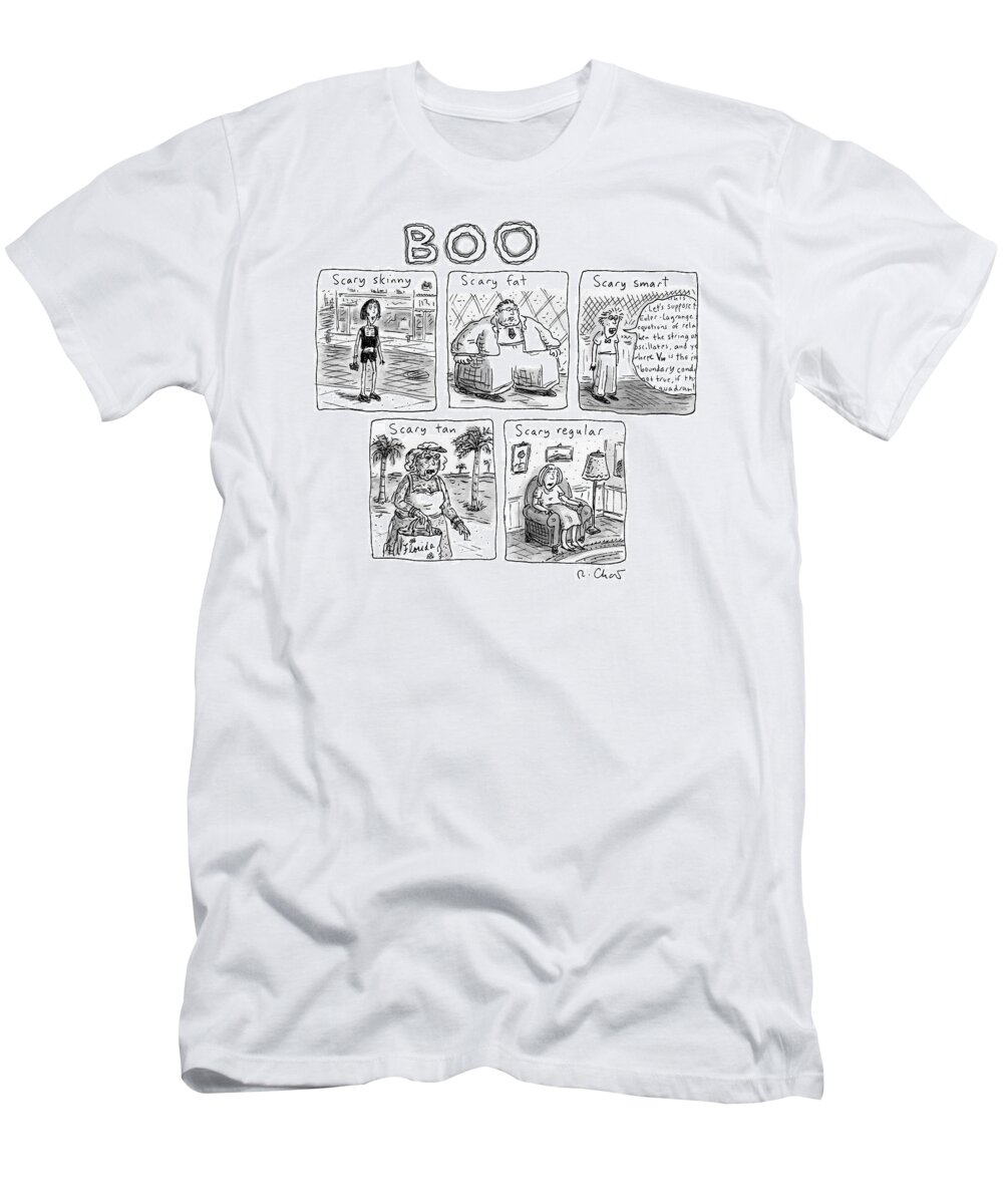 Scary T-Shirt featuring the drawing Five Different Pictures Are Shown Below The Title by Roz Chast
