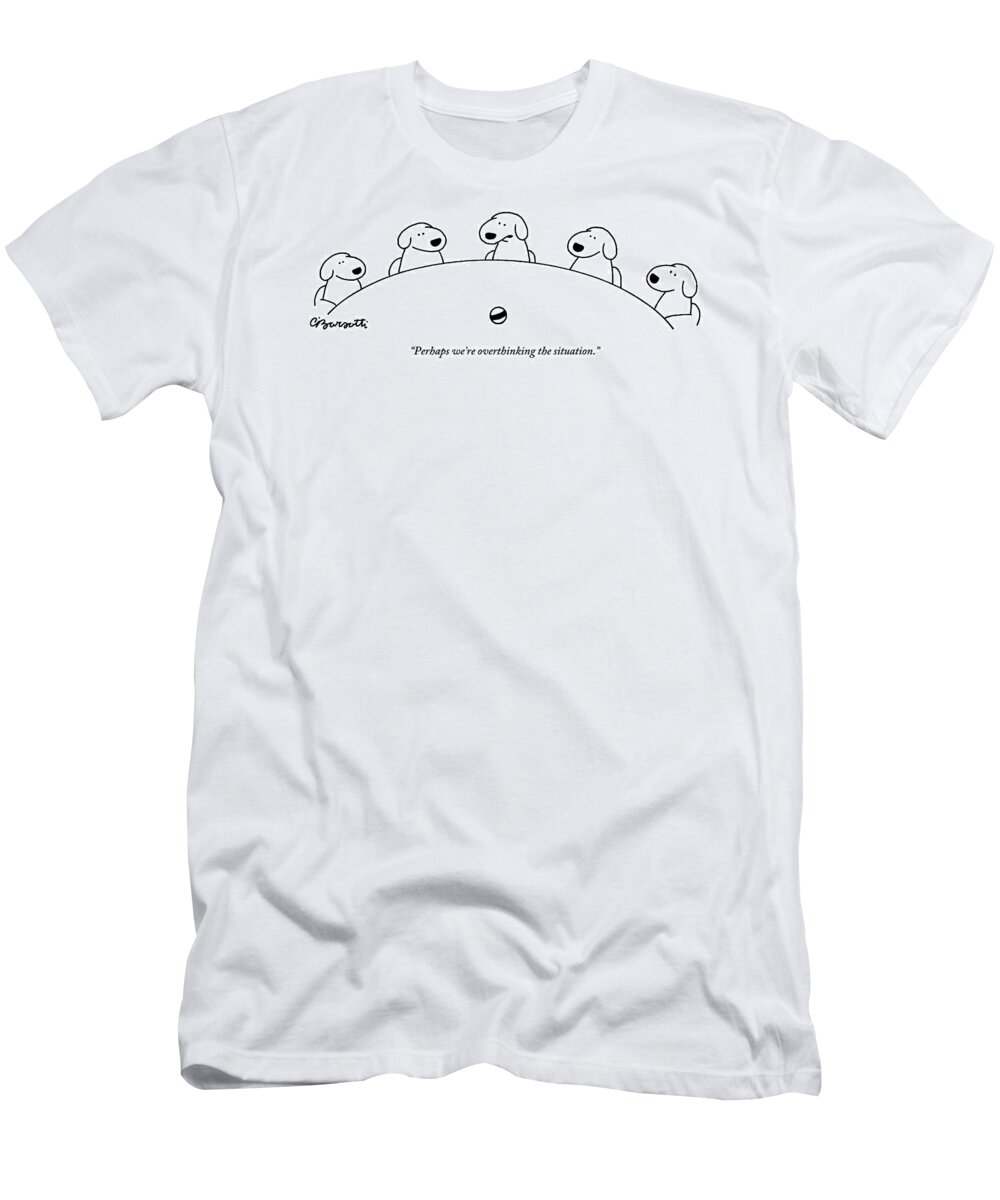 Dogs T-Shirt featuring the drawing Five Dogs Sitting Around A Roundtable by Charles Barsotti
